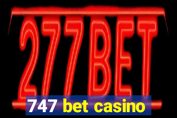 747 bet casino